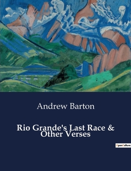 Rio Grande's Last Race & Other Verses