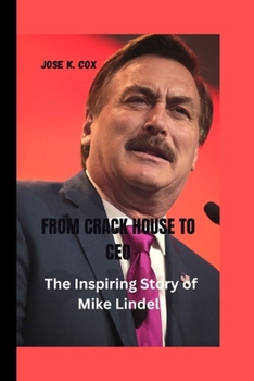 Paperback From Crack House to CEO: The Inspiring Story of Mike Lindell Book