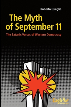 Paperback The Myth of September 11: The Satanic Verses of Western Democracy Book