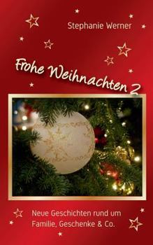 Paperback Frohe Weihnachten 2: Neue Geschichten rund um Familie, Geschenke & Co. [German] Book