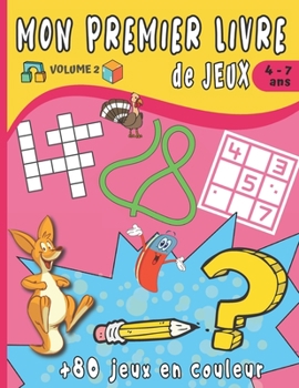 Paperback Mon premier Livre de jeux: Pour enfant de 4 à 7 ans - Plus de 80 jeux en couleur - Volume 2 - Jeux des différences - Points à relier - Mots fléchés - [French] Book