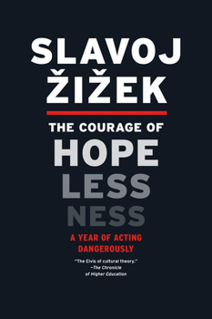 Paperback The Courage of Hopelessness: A Year of Acting Dangerously Book