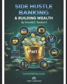 Side Hustle Banking & Building Wealth: Banking & Business (Part I)