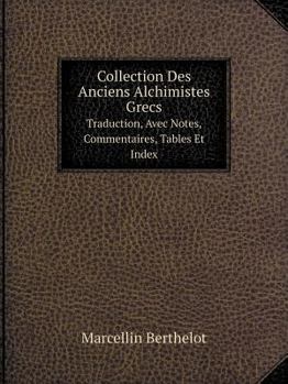 Paperback Collection Des Anciens Alchimistes Grecs. Volume 3. Traduction [French] Book