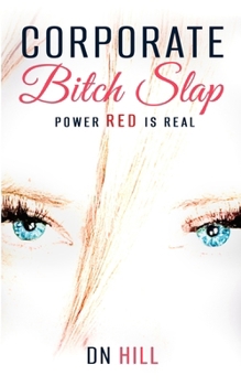 Paperback Corporate Bitch Slap: Power Red Is Real Book