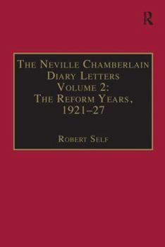 The Neville Chamberlain Diary Letters - Book #2 of the Neville Chamberlain Diary Letters