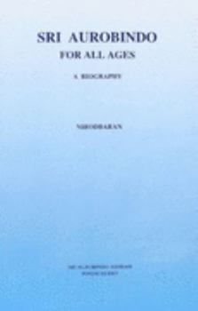 Paperback Sri Aurobindo for All Ages: A Biography Book