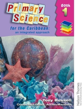 Paperback Primary Science for the Caribbean - An Integrated Approach Book 1 Book