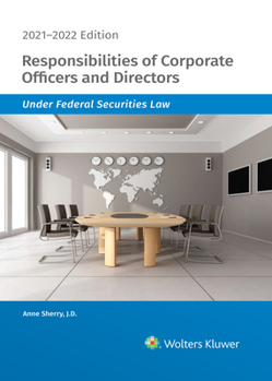 Paperback Responsibilities of Corporate Officers and Directors Under Federal Securities Law: 2021-2022 Edition Book