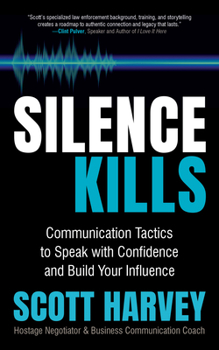 Paperback Silence Kills: Communication Tactics to Speak with Confidence and Build Your Influence Book