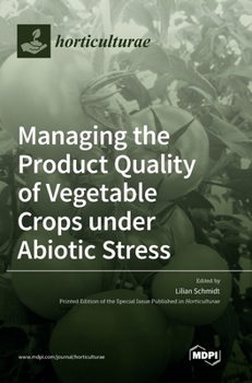 Hardcover Managing the Product Quality of Vegetable Crops under Abiotic Stress Book