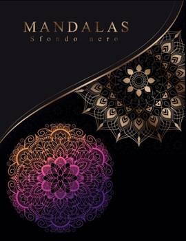 Paperback Mandalas sfondo nero: Mandala intricate, Mandala geometriche, Mandala di fiori con sfondi neri [Italian] Book