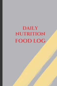 Paperback Daily Nutrition Food Log: Journal: Notebook Diet Planner Calorie Counter Daily Intake Handy Size Book