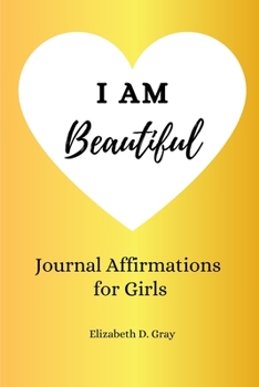 Paperback I am Beautiful: Journal Affirmations for Girls Book