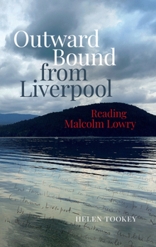 Outward Bound from Liverpool: Reading Malcolm Lowry