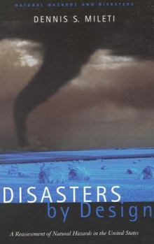 Hardcover Disasters by Design: A Reassessment of Natural Hazards in the United States Book