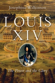 Hardcover Louis XIV: The Power and the Glory Book