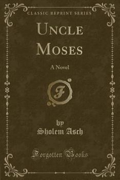 Paperback Uncle Moses: A Novel (Classic Reprint) Book