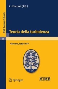 Teoria della turbolenza: Lectures given at a Summer School of the Centro Internazionale Matematico Estivo (C.I.M.E.) held in Varenna (Como), Italy, ... 14)
