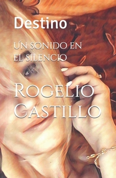 Paperback Un sonido en el silencio: Destino [Spanish] Book