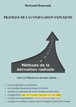 Paperback Pratique de la conjugaison expliquée: Méthode de la dérivation radicale [French] Book