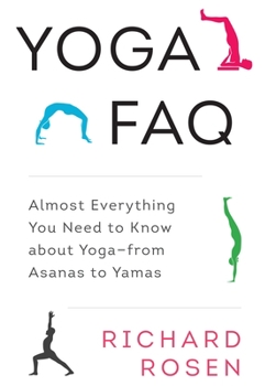 Paperback Yoga FAQ: Almost Everything You Need to Know about Yoga-From Asanas to Yamas Book