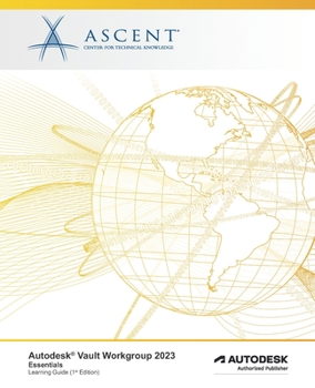 Paperback Autodesk Vault Workgroup 2023: Essentials: Autodesk Authorized Publisher Book