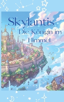 Paperback Skylantis: Die Königin im Himmel [German] Book