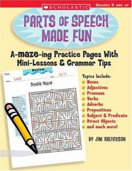 Paperback Parts of Speech Made Fun: A-Maze-Ing Practice Pages with Mini-Lessons & Grammar Tips Book