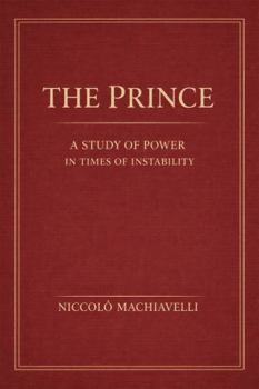Hardcover The Prince: A Study of Power in Times of Instability Book