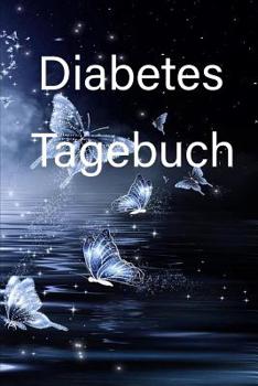 Diabetes Tagebuch: Diabetes Tagebuch / Buch zum Eintragen der Blutzucker Werte / 90 Nummerierte Seiten DIN A5
