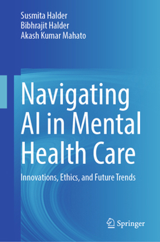 Hardcover Navigating AI in Mental Health Care: Innovations, Ethics, and Future Trends Book