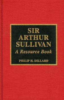 Hardcover Sir Arthur Sullivan: A Resource Book