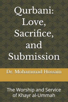 Qurbani: Love, Sacrifice, and Submission: The Worship and Service of Khayr al-Ummah