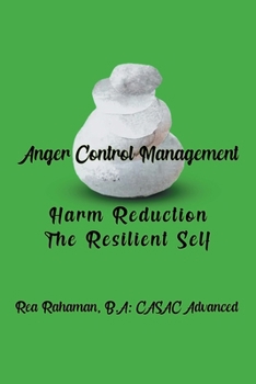Paperback Anger Control Management: Harm Reduction The Resilient Self Book