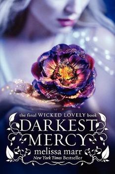 Darkest Mercy - Book #5 of the Wicked Lovely