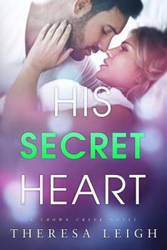 Paperback His Secret Heart: A Crown Creek Novel Book