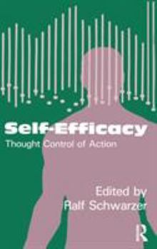 Hardcover Self-Efficacy: Thought Control Of Action Book