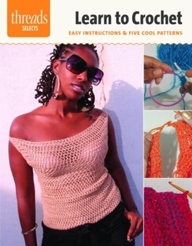 Paperback Learn to Crochet: Easy Instructions & Five Cool Patterns Book