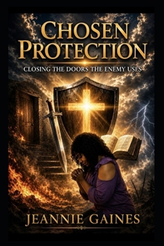 Paperback Chosen Protection: Closing The Doors The Enemy Uses Book