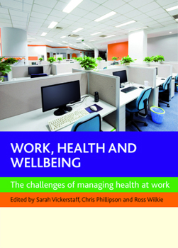 Paperback Work, Health and Wellbeing: The Challenges of Managing Health at Work Book