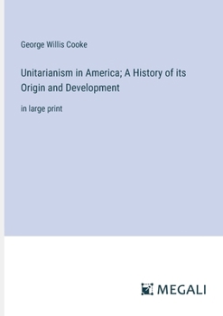 Paperback Unitarianism in America; A History of its Origin and Development: in large print Book