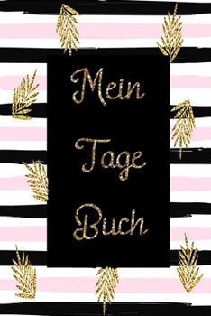 Mein Tage Buch: Tagebuch für Mädchen zum Ausfüllen (German Edition)