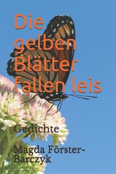 Paperback Die Gelben Blätter Fallen Leis: Gedichte [German] Book