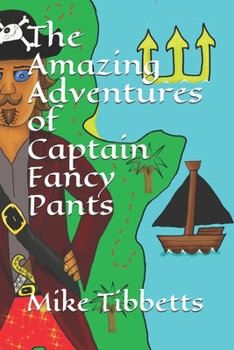 Paperback The Amazing Adventures of Captain Fancy Pants Book