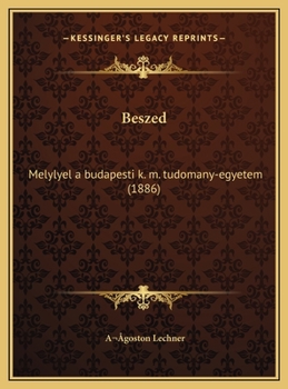 Hardcover Beszed: Melylyel a budapesti k. m. tudomany-egyetem (1886) [Hungarian] Book