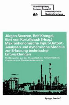 Paperback Makroökonomische Input-Output-Analysen Und Dynamische Modelle Zur Erfassung Technischer Entwicklungen: Mit Beispielen Aus Der Energietechnik Rohstofft [German] Book