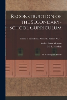 Paperback Reconstruction of the Secondary-school Curriculum: Its Meaning and Trends; Bureau of educational research. Bulletin no. 41 Book