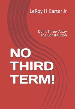 Paperback No Third Term!: Don't Throw Away the Constitution Book