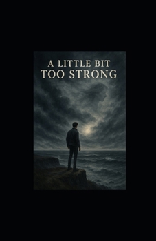 A Little Bit Too Strong